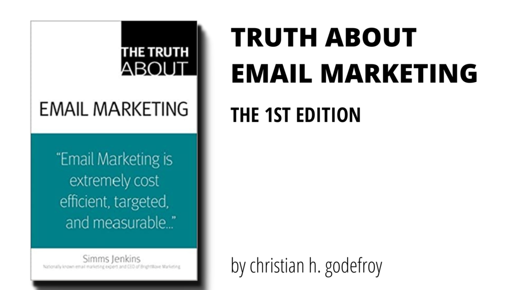 Truth About Email Marketing, The 1st Edition 