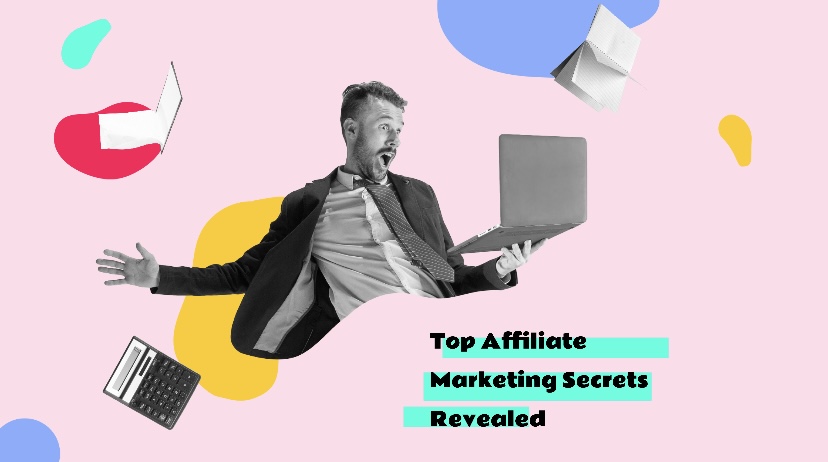 9 Affiliate Marketing Secrets Revealed For Massive Success