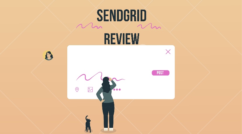 Sendgrid Review 2021: Pricing, Features, Drawbacks