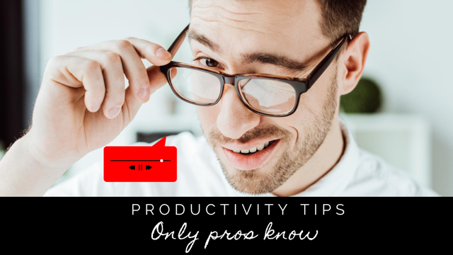 22 Productivity Tips Only the Pros Know