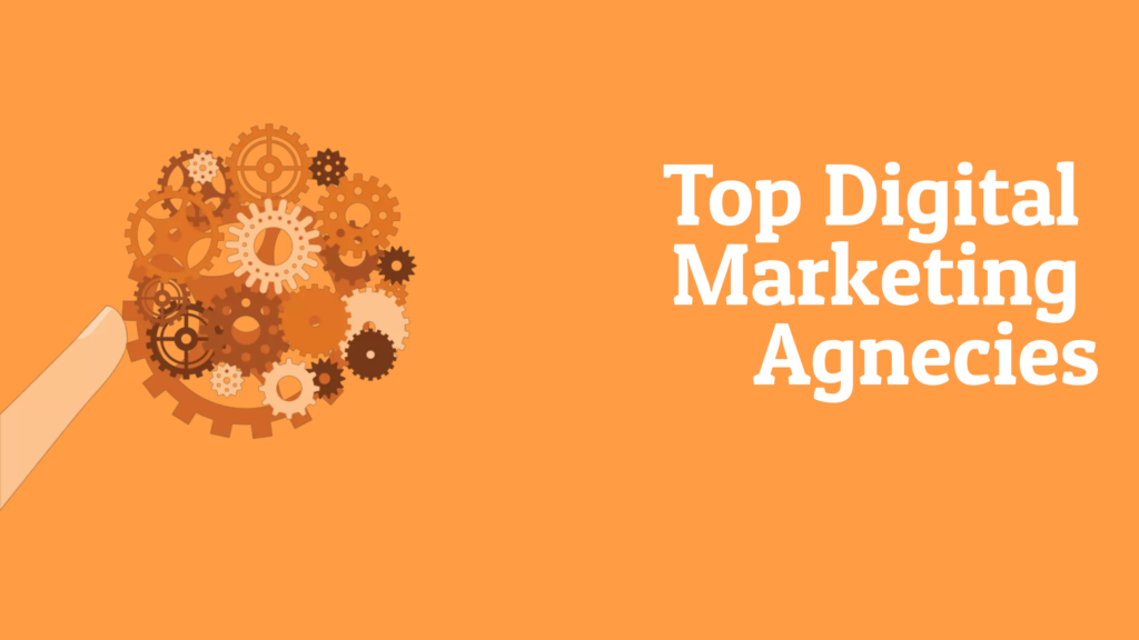 Digital Marketing Agency: Definition, Uses, List of Top 15 Agencies