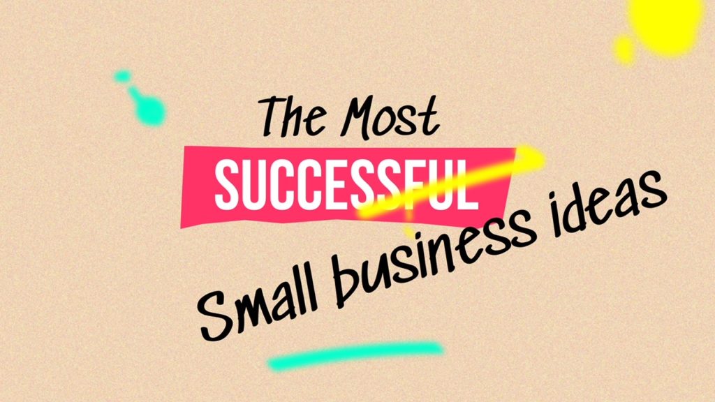The 10 Most Successful Small Business Ideas in 2022