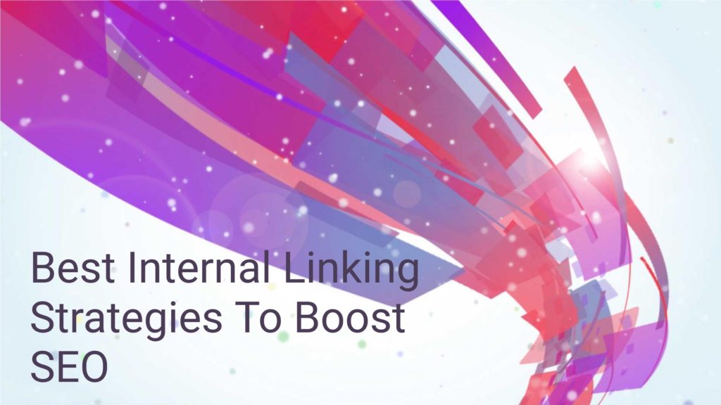 16 Internal Links Strategies To Boost Your SEO