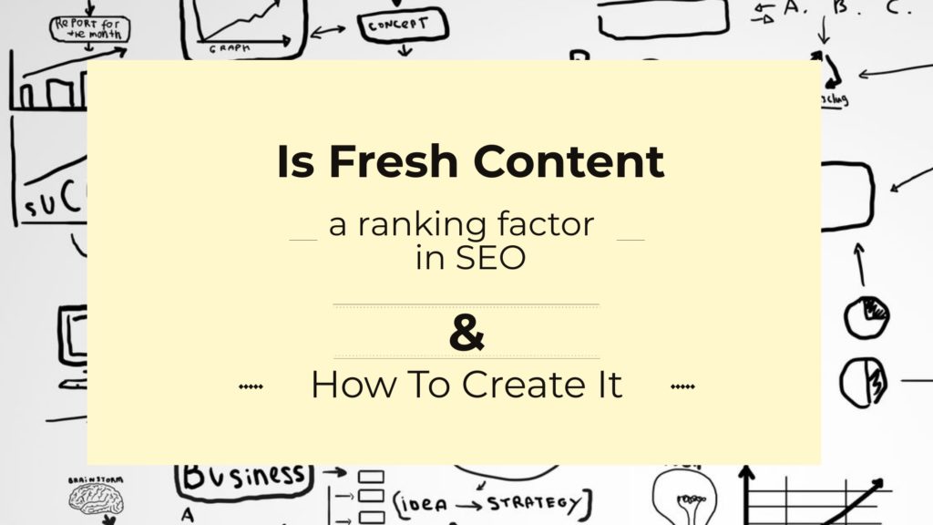 How To Create Fresh Content For SEO (Is It a Ranking Factor)