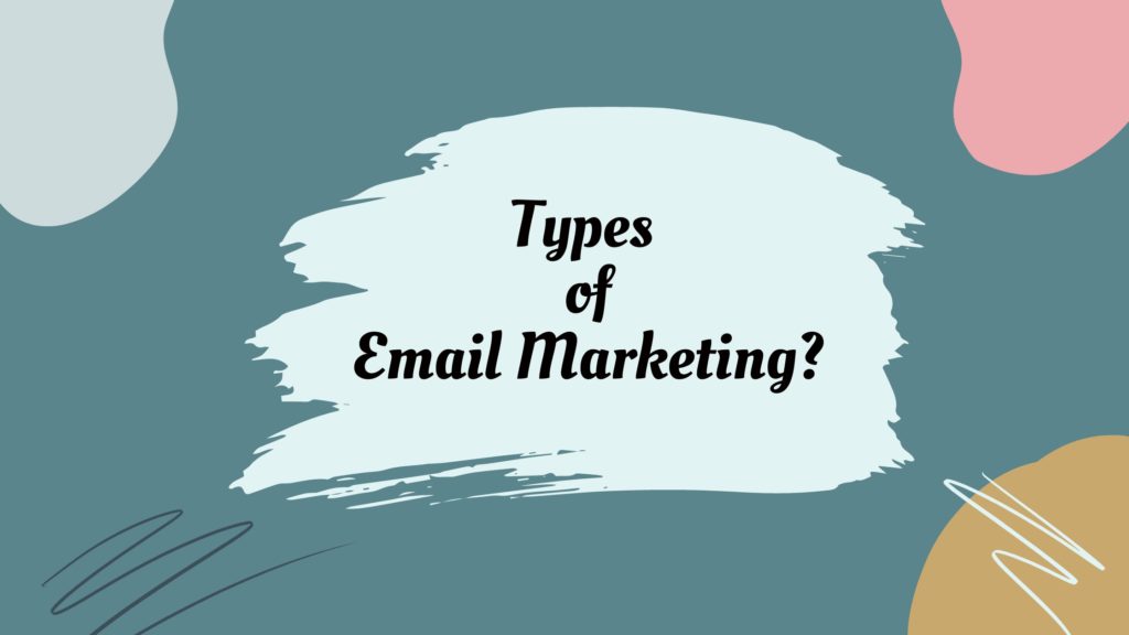 8 Types of Email Marketing You Should Be Sending