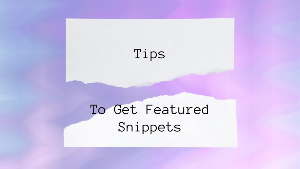 6 Tips To Get Featured Snippets