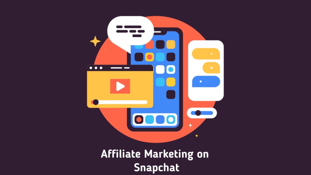 How To Do Affiliate Marketing on Snapchat