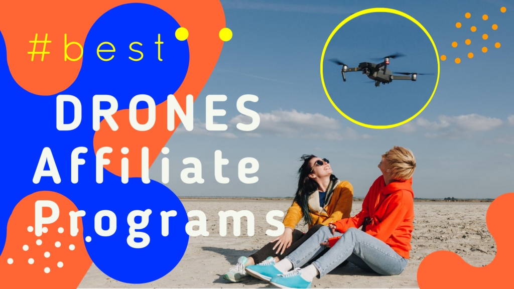 8 Best Drone Affiliate Programs of 2022