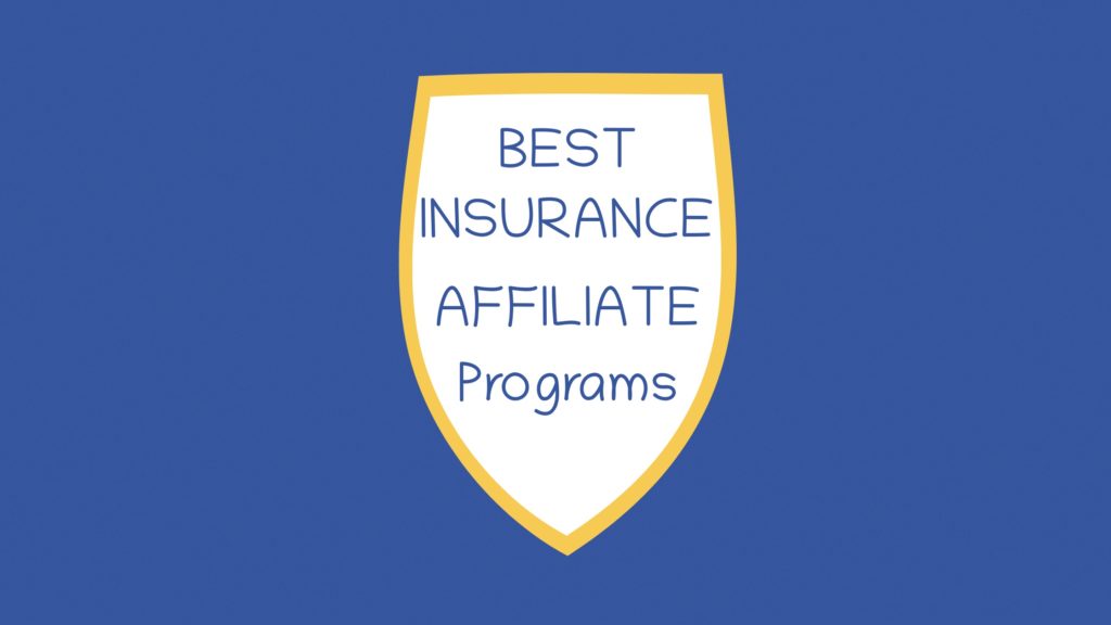 7 Best Insurance Affiliate Programs of 2022
