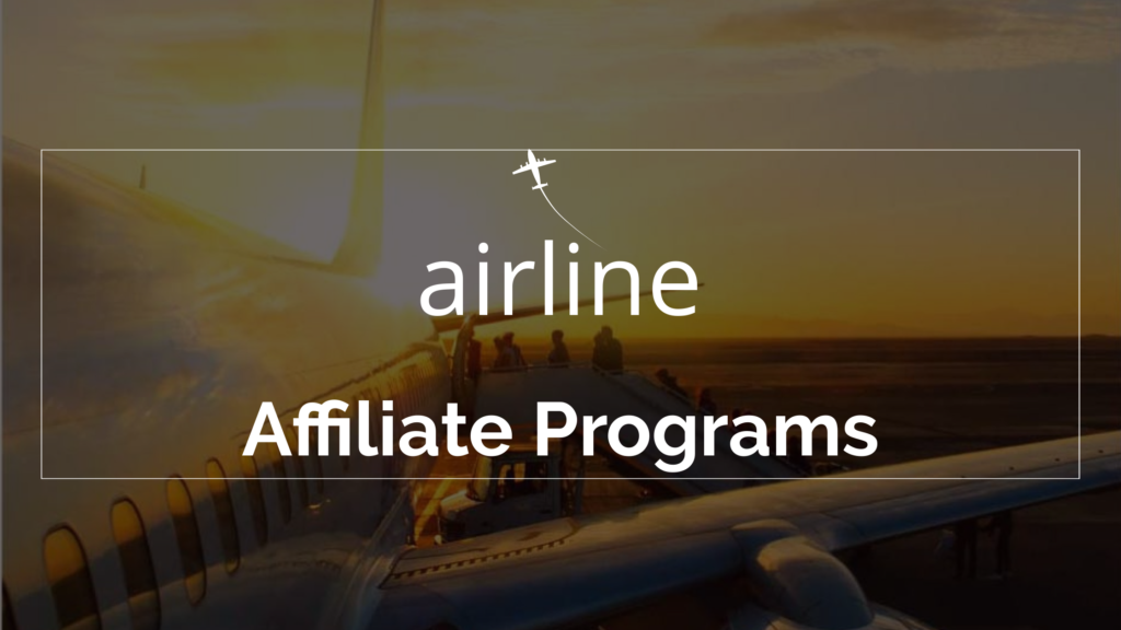 7 Best Airlines Affiliate Programs of 2022